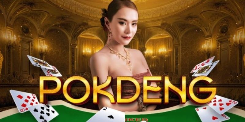 Những nét chính về tựa game Pok Deng